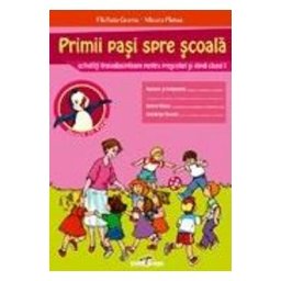 Primii pasi spre scoala - Filofteia Grama, Mioara Pletea