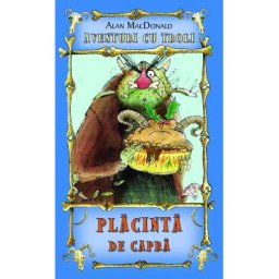 Placinta de capra. Aventuri cu troli - Alan MacDonald