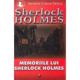 Memoriile lui Sherlock Holmes - Arthur Conan Doyle