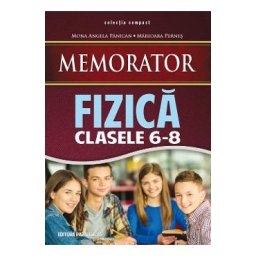 Memorator de fizica cls 6-8 - Mona Angela Panican