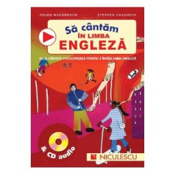 Sa cantam in limba engleza + CD audio - Helen MacGregor, Stephen Chadwick