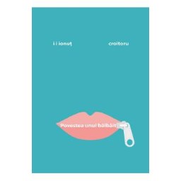 Povestea unui balbait - Ionut Croitoru