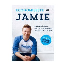 Economiseste cu Jamie. Cumpara istet, gateste inteligent, iroseste mai putin