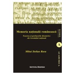 Memoria Nationala Romaneasca - Mihai Stelian Rusu