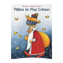 Palaria lui Mos Craciun - Mira Lobe, Christine Sormann