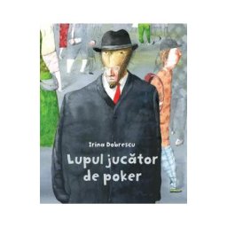 Lupul jucator de poker (Cartea cu Genius) - Irina Dobrescu