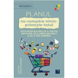 Planul nu-cumpara-nimic-primeste-totul - Liesl Clark, Rebecca Rockefeller