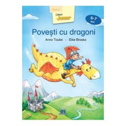 Povesti cu dragoni (6-7 ani Nivel 2) - Anna Taube, Elke Broska