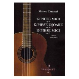 12 piese mici opus 3. 12 piese usoare opus 10. 10 piese mici opus 11 pentru chitara - Matteo Carcassi