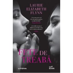 Fete de treaba - Laurie Elizabeth Flynn