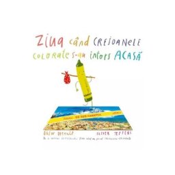 Ziua cand creioanele colorate s-au intors acasa - Drew Daywalt, Oliver Jeffers