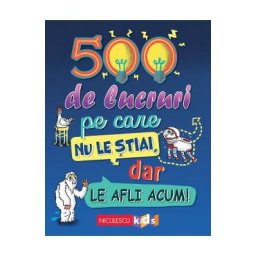 500 de lucruri pe care nu le stiai dar le afli acum - Samantha Barnes, Dominique Enright, Guy Macdonald, Matthew Morgan
