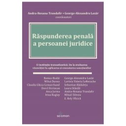 Raspunderea penala a persoanei juridice - Andra-Roxana Trandafir, George-Alexandru Lazar
