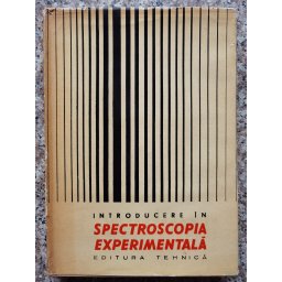 Introducere In Spectroscopia Experimentala - Colectiv