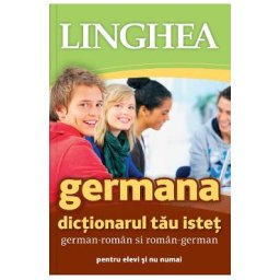 Germana. Dictionarul tau istet german-roman, roman-german