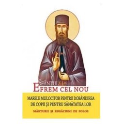 Sfantul Efrem Cel Nou, Marele Mijlocitor Pentru Dobandirea De Copii Si Pentru Sanatatea Lor - Martur