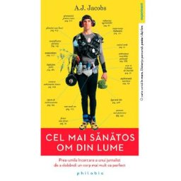 Cel mai sanatos om din lume - A.J. Jacobs