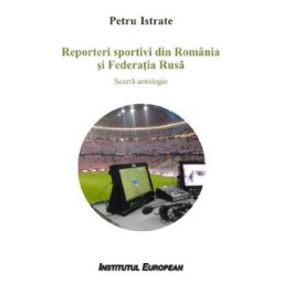 Reporteri sportivi din Romania si Federatia Rusa - Petru Istrate