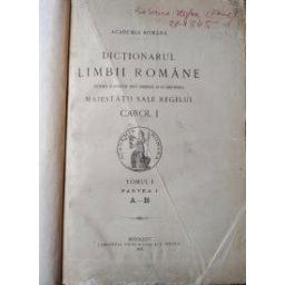 Dictionarul Limbii Romane partea I a A - B