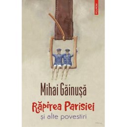 Rapirea Parisiei si alte povestiri