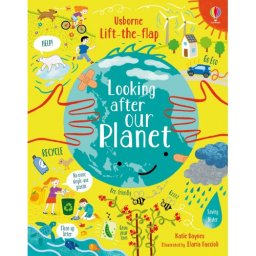 Lift-the-Flap Looking After Our Planet Usborne Books