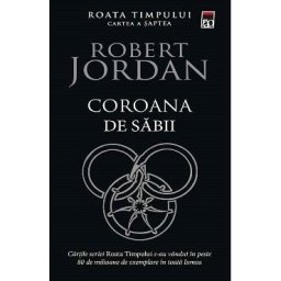 Coroana de sabii. Seria Roata timpului Vol.7 - Robert Jordan