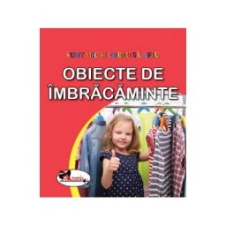 Obiecte de imbracaminte. Sunt mic si vreau sa aflu