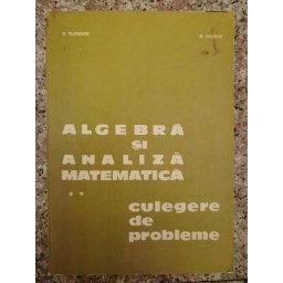 Algebra Si Analiza Matematica Vol.2 Culegere De Probleme - D.flondor N.donciu
