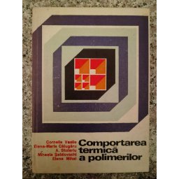 Comportarea Termica A Polimerilor - Cornelia Vasile Maria Calugaru A. Stoleriu Mihaela Sabliovschi Elena Mihai