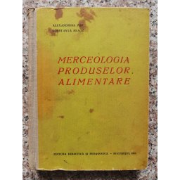 Merceologia Produselor Alimentare - Alexandrina Pop, Constanta Neagu