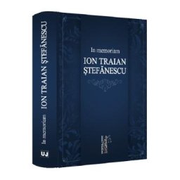 In memoriam Ion Traian Stefanescu