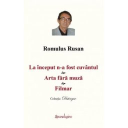 La inceput n-a fost cuvantul. Arta fara muza. Filmar - Romulus Rusan