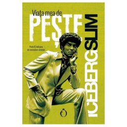 Viata mea de peste - Iceberg Slim