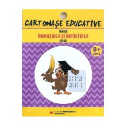 Cartonase educative. Invata inmultirea si impartirea cu Bu