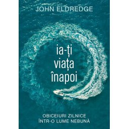 Ia-ti viata inapoi. Obiceiuri zilnice intr-o lume nebuna