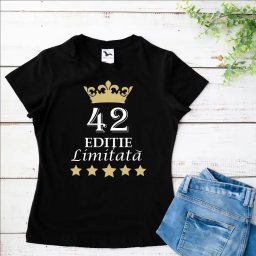 Tricou aniversar personalizat pentru dama modelul Editie Limitata