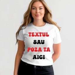 Tricou de dama personalizat cu textul tau