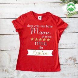 Tricou personalizat pentru bunica cu mesajul Doar cele mai bune mame primesc titlul de bunica (dama)