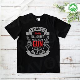 Tricou negru personalizat: I have a daughter, I also have a gun, a shovel and an alibi (barbat)