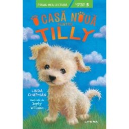 O casa noua pentru Tilly - Linda Chapman