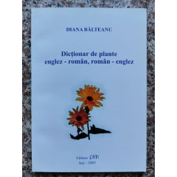 Dictionar De Plante Englez-roman, Roman-englez - Diana Balteanu