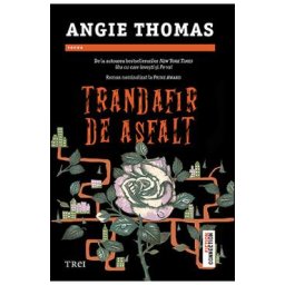 Trandafir de asfalt - Angie Thomas