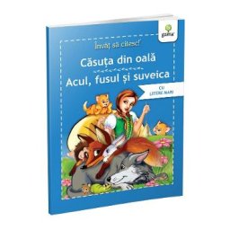 Invat sa citesc! Casuta din oala. Acul, fusul si suveica