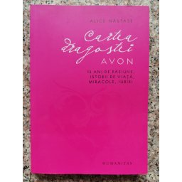 Cartea Dragostei Avon - Alice Nastase