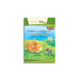 Povesti cu micul iepuras - Little Rabbit Stories - Bilingv