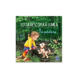 Lotta descopera lumea: In padure