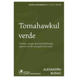 Tomahawkul verde - Alexandru Budac