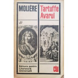 Tartuffe Avarul - Moliere