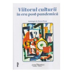 Viitorul culturii in era post-pandemica - Florea Firan