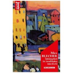 Intamplari in irealitatea imediata - Max Blecher